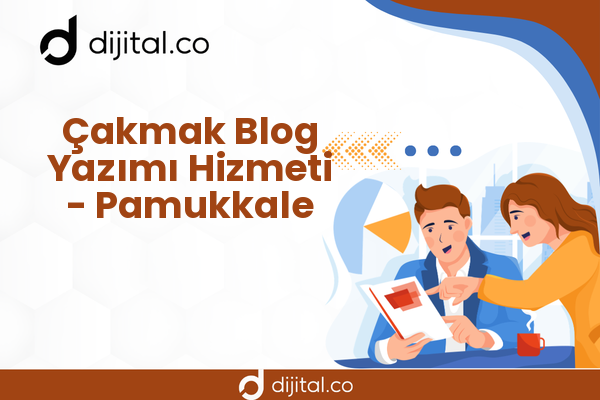 Çakmak Blog Yazımı Hizmeti - Pamukkale