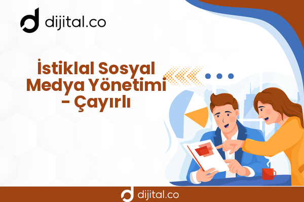 İstiklal Sosyal Medya Yönetimi - Çayırlı