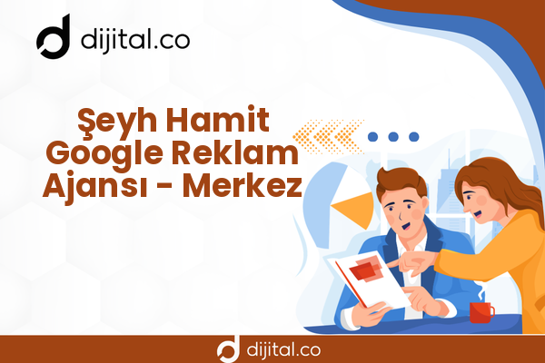 Şeyh Hamit Google Reklam Ajansı - Merkez