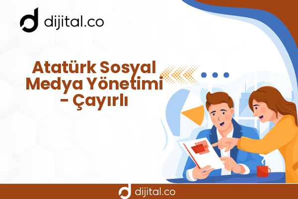 Atatürk Sosyal Medya Yönetimi - Çayırlı