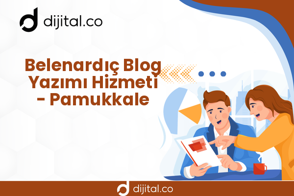 Belenardıç Blog Yazımı Hizmeti - Pamukkale
