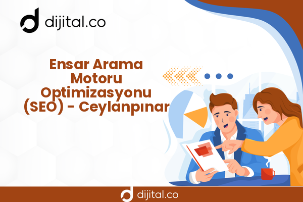 Ensar Arama Motoru Optimizasyonu (SEO) - Ceylanpınar
