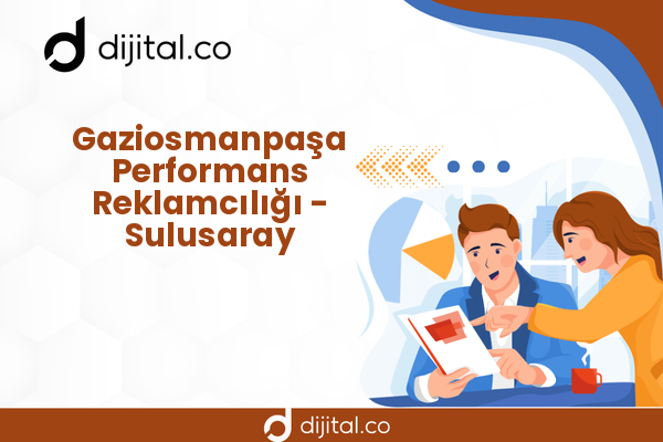 Gaziosmanpaşa Performans Reklamcılığı - Sulusaray