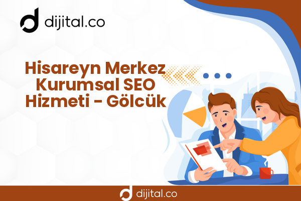 Hisareyn Merkez Kurumsal SEO Hizmeti - Gölcük