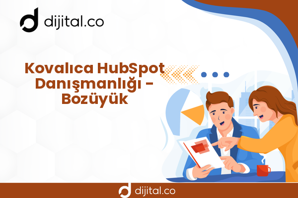 Kovalıca HubSpot Danışmanlığı - Bozüyük