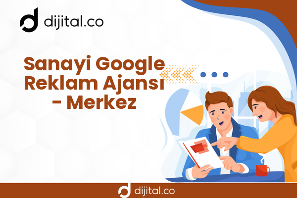 Sanayi Google Reklam Ajansı - Merkez