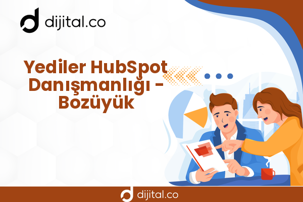 Yediler HubSpot Danışmanlığı - Bozüyük